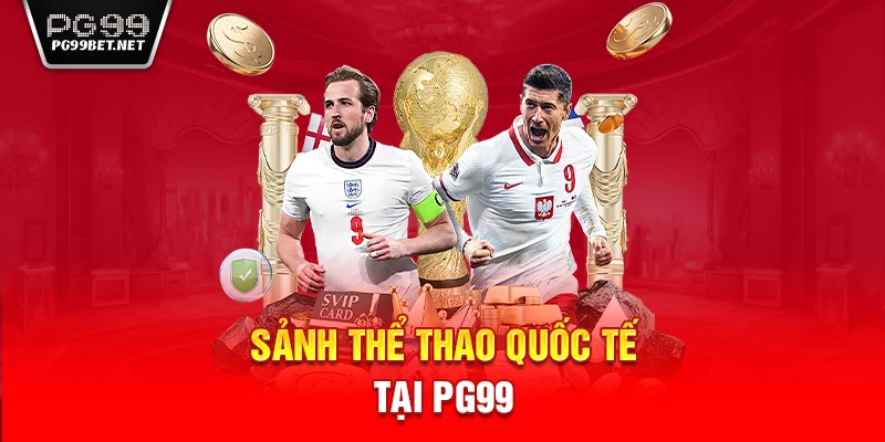 Sảnh thể thao quốc tế tại PG99